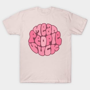 Mean People Suck Word Art T-Shirt